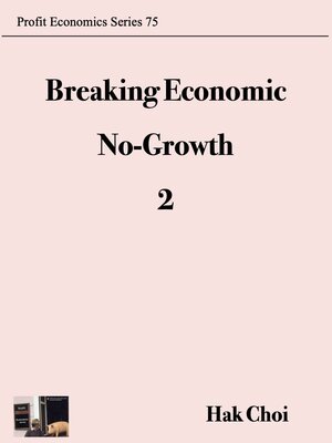 cover image of Breaking Economic No-Growth 2